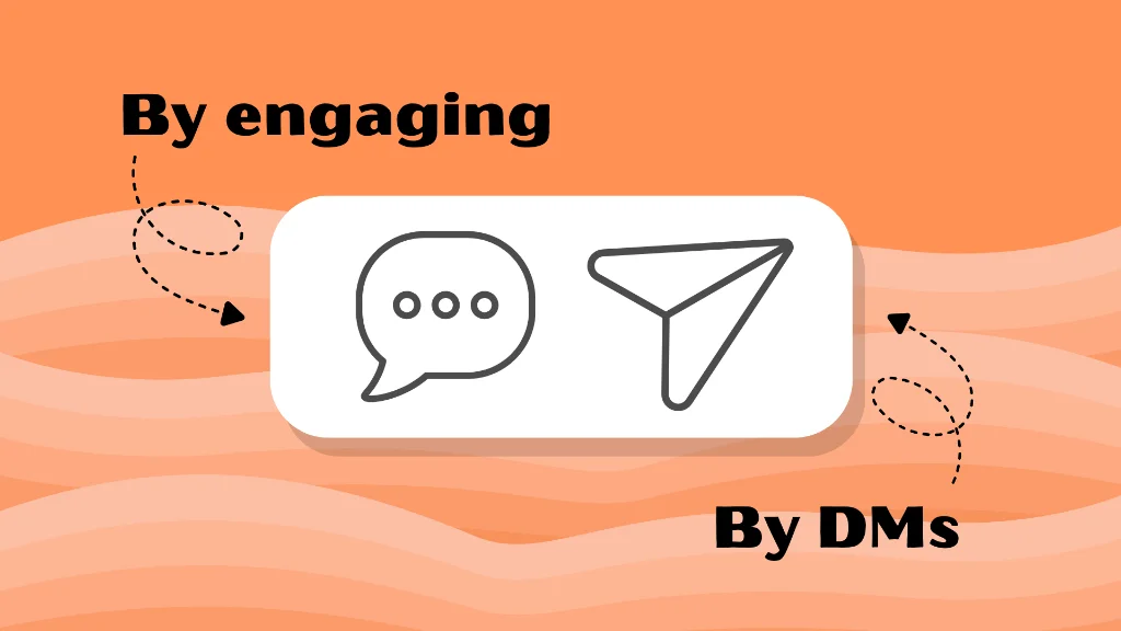 Engage via comments and DMs